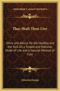 Thus Shalt Thou Live