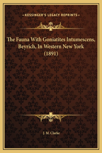 The Fauna With Goniatites Intumescens, Beyrich, In Western New York (1891)