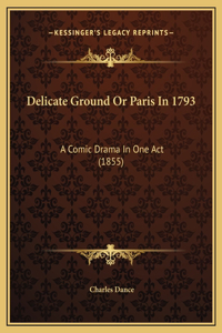 Delicate Ground Or Paris In 1793