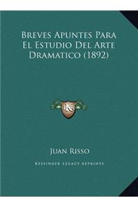 Breves Apuntes Para El Estudio Del Arte Dramatico (1892)