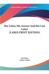 Her Letter, His Answer and Her Last Letter