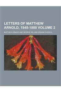 Letters of Matthew Arnold, 1848-1888 Volume 2
