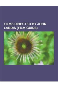 Films Directed by John Landis (Film Guide)