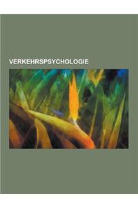 Verkehrspsychologie: Verkehr, Medizinisch-Psychologische Untersuchung, Shared Space, Fahren Unter Einfluss Psychoaktiver Substanzen, Verkeh