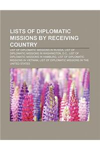 Lists of Diplomatic Missions by Receiving Country: List of Diplomatic Missions in Russia, List of Diplomatic Missions in Washington, D.C.
