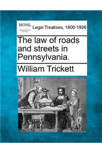 law of roads and streets in Pennsylvania.