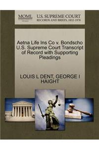 Aetna Life Ins Co V. Bondscho U.S. Supreme Court Transcript of Record with Supporting Pleadings