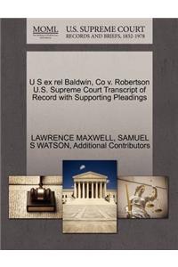 U S Ex Rel Baldwin, Co V. Robertson U.S. Supreme Court Transcript of Record with Supporting Pleadings