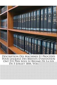 Description Des Machines Et Procédés Pour Lesquels Des Brevets d'Invention Ont Été Pris Sous Le Régime de la Loi Du 5 Juillet 1844, Volume 75...