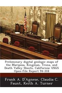 Preliminary Digital Geologic Maps of the Mariposa, Kingman, Trona, and Death Valley Sheets, California