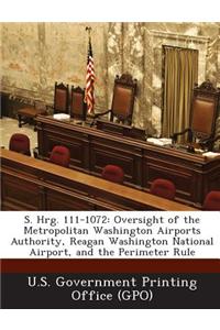 S. Hrg. 111-1072: Oversight of the Metropolitan Washington Airports Authority, Reagan Washington National Airport, and the Perimeter Rul