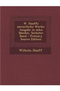 W. Hauffs Sammtliche Werke