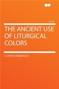 The Ancient Use of Liturgical Colors