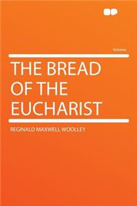 The Bread of the Eucharist