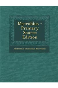 Macrobius - Primary Source Edition