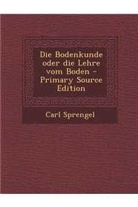 Die Bodenkunde Oder Die Lehre Vom Boden