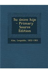 Su Unico Hijo - Primary Source Edition