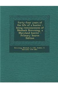 Forty-Four Years of the Life of a Hunter