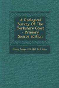 A Geological Survey of the Yorkshire Coast