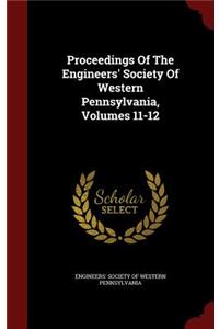 Proceedings of the Engineers' Society of Western Pennsylvania, Volumes 11-12