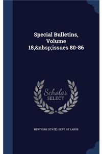 Special Bulletins, Volume 18, Issues 80-86