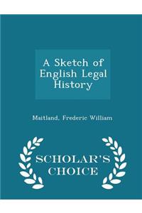 A Sketch of English Legal History - Scholar's Choice Edition