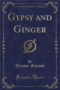 Gypsy and Ginger (Classic Reprint)