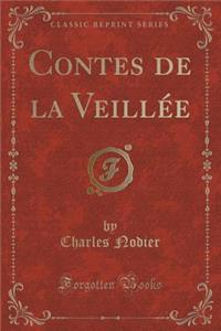 Contes de la Veillée (Classic Reprint)