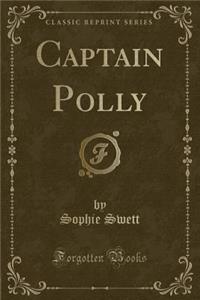 Captain Polly (Classic Reprint)