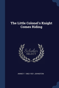The Little Colonel's Knight Comes Riding