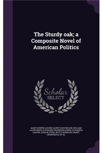 The Sturdy Oak; A Composite Novel of American Politics