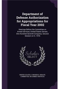 Department of Defense Authorization for Appropriations for Fiscal Year 2002: Hearings Before the Committee on Armed Services, United States Senate, One Hundred Seventh Congress, Second Session on S. 1416