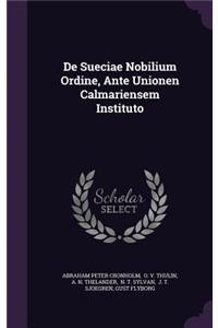 de Sueciae Nobilium Ordine, Ante Unionen Calmariensem Instituto