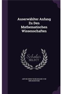 Auserwählter Anfang Zu Den Mathematischen Wissenschaften