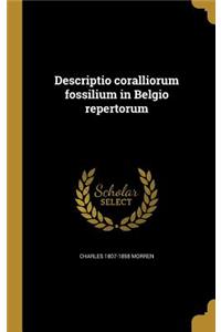 Descriptio coralliorum fossilium in Belgio repertorum