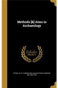 Methods [&] Aims in Archaeology