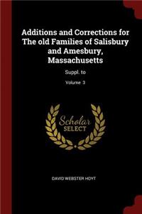 Additions and Corrections for the Old Families of Salisbury and Amesbury, Massachusetts