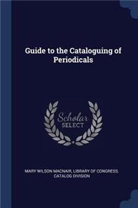 Guide to the Cataloguing of Periodicals