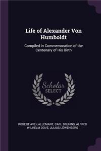 Life of Alexander Von Humboldt