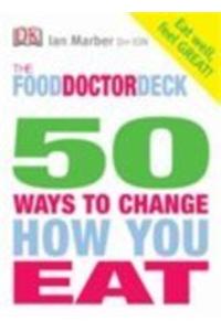 Food Doctor 50 Ways to Change How You Eat