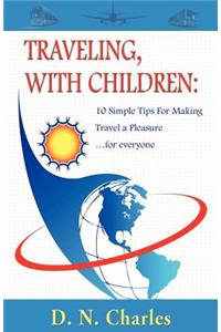 Traveling, with Children