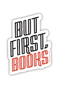 But First, Books Sticker