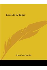 Love as a Tonic