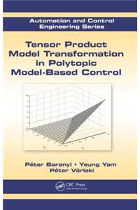 Tensor Product Model Transformation in Polytopic Model-Based Control