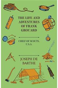 Life And Adventures Of Frank Grouard