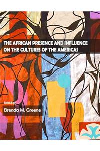 The African Presence and Influence on the Cultures of the Americas