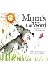 Mum's the Word