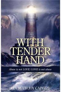 With Tender Hand