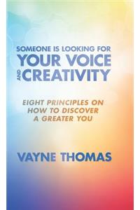 Someone Is Looking for Your Voice and Creativity