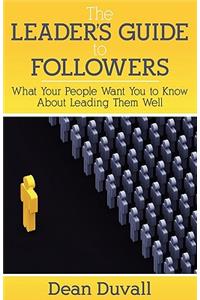 The Leader's Guide to Followers